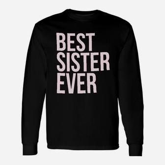 Best Sister Ever Unisex Long Sleeve | Crazezy UK