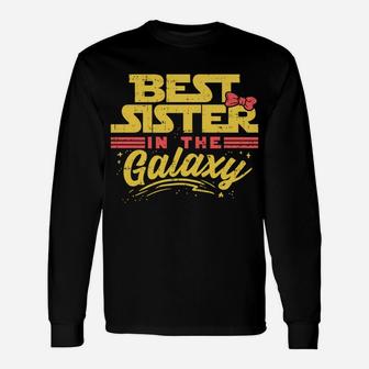 Best Sister In The Galaxy - Cute Siblings Gift Unisex Long Sleeve | Crazezy
