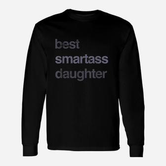 Best Smartass Daughter Funny Gift Unisex Long Sleeve | Crazezy CA