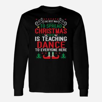 The Best Way To Spread Cheer Is Teaching Long Sleeve T-Shirt - Monsterry UK