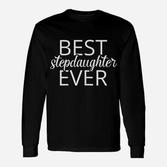 Best Stepdaughter Ever Shirt Birthday Gift For Stepdaughter Unisex Long Sleeve | Crazezy UK