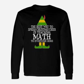 Best Way Spread Christmas Cheer Math Teacher Elf Sweatshirt Unisex Long Sleeve | Crazezy CA