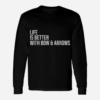 Better Life With Bow & Arrows Archery Shirt Bowman Archer Unisex Long Sleeve | Crazezy