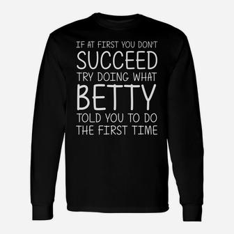 Betty Gift Name Personalized Birthday Funny Christmas Joke Unisex Long Sleeve | Crazezy
