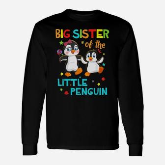 Big Sister Of Little Penguin Birthday Family Shirts Matching Unisex Long Sleeve | Crazezy