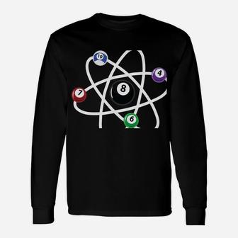 Billiards Atom Science Shirt 8-Ball Pool Lovers Billiard Unisex Long Sleeve | Crazezy