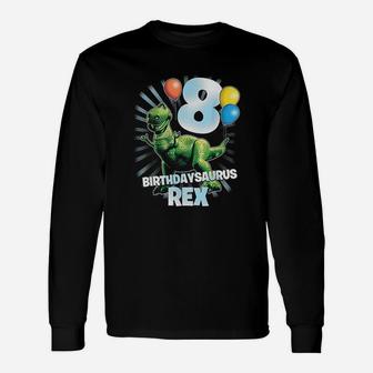 Birthdaysaurus Rex 8Th Birthday Unisex Long Sleeve | Crazezy DE