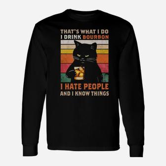 Black Cat Thats What I Do I Drink Bourbon I Hate People And I Know Things Vintage Long Sleeve T-Shirt - Monsterry DE