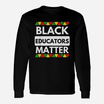 Black Educators Matter Unisex Long Sleeve | Crazezy CA