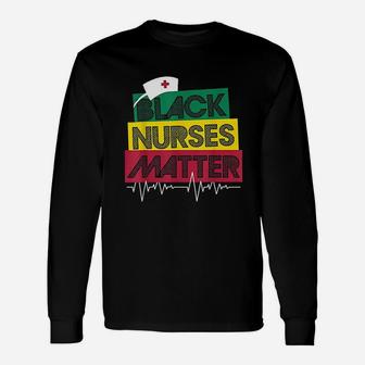 Black Nurses Matter Black History Month Unisex Long Sleeve | Crazezy CA
