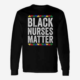 Black Nurses Matter Unisex Long Sleeve | Crazezy UK