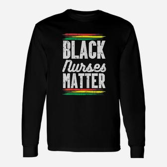 Black Nurses Matter Unisex Long Sleeve | Crazezy UK