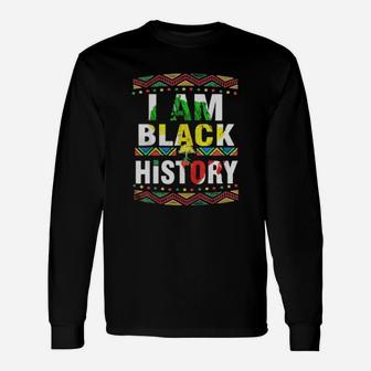 Black History I Am Black History Long Sleeve T-Shirt - Thegiftio UK