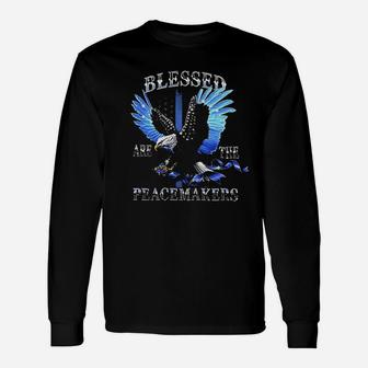 Blessed Are The Peace Makers Unisex Long Sleeve | Crazezy AU