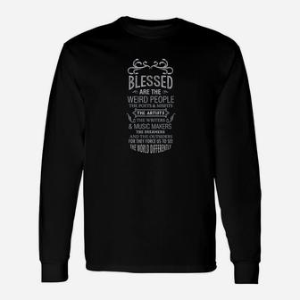 Blessed Are The Weird Poet Artist Musician Teacher Quote Unisex Long Sleeve | Crazezy