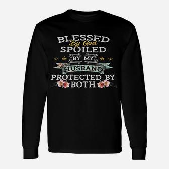 Blessed By God Spoiled By My Husband Protected By Both Long Sleeve T-Shirt - Thegiftio UK