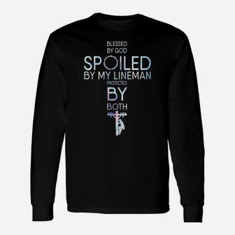 Blessed By God Spoiled By My Lineman Protected By Both Long Sleeve T-Shirt - Monsterry CA