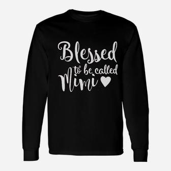 Blessed To Be Called Mimi Unisex Long Sleeve | Crazezy DE