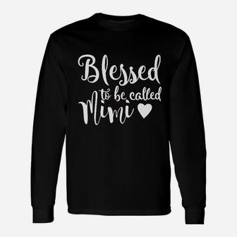 Blessed To Be Called Mimi Unisex Long Sleeve | Crazezy UK