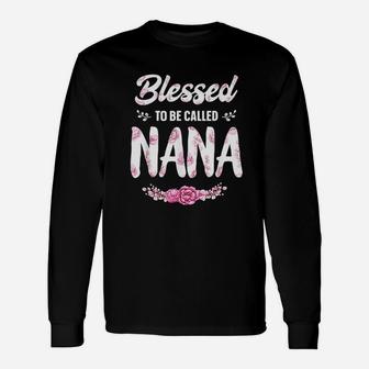 Blessed To Be Called Nana Unisex Long Sleeve | Crazezy AU