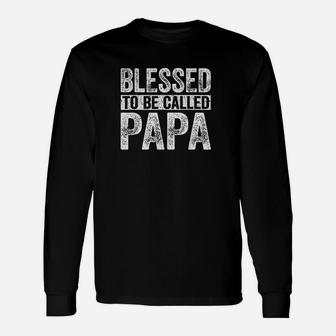 Blessed To Be Called Papa Unisex Long Sleeve | Crazezy AU