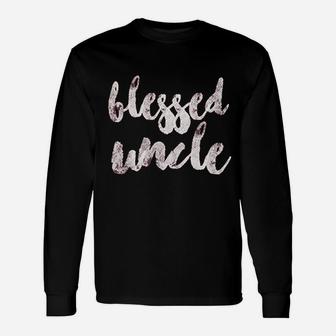 Blessed Uncle Best Uncle Unisex Long Sleeve | Crazezy CA