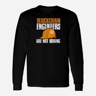 Blockchain Engineers Are Not Boring Cryptocurrency Long Sleeve T-Shirt - Monsterry DE
