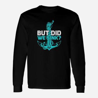 Boat But Did We Sink Long Sleeve T-Shirt - Monsterry DE