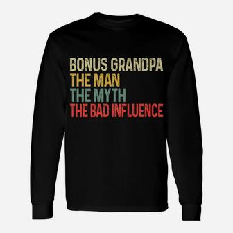 Bonus Grandpa The Myth Bad Influence Funny Fathers Day Unisex Long Sleeve | Crazezy UK