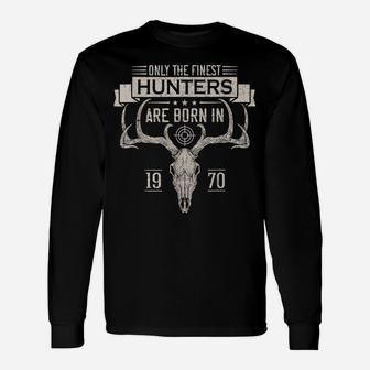 Born In 1970 Deer Hunter Funny Birthday Hunting Men Women Unisex Long Sleeve | Crazezy DE