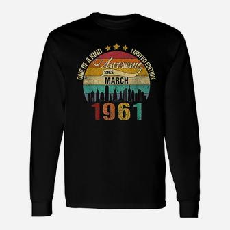 Born In March 1961 Vintage 60Th Birthday 60 Years Old Bday Unisex Long Sleeve | Crazezy