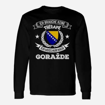 Bosnien-Therapie Lustiges Langarmshirts - Brauche keine Therapie, nur Gorazde Besuch - Seseable