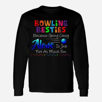 Bowling Besties - Funny Best Friend Bowling Unisex Long Sleeve | Crazezy CA