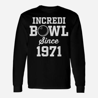 Bowling Gift For 49 Year Old Bowler 1971 49Th Birthday Unisex Long Sleeve | Crazezy