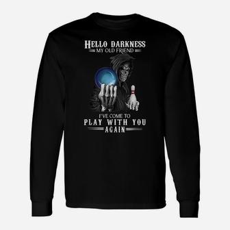 Bowling Hello Darkness My Old Friend Play With You Unisex Long Sleeve | Crazezy DE