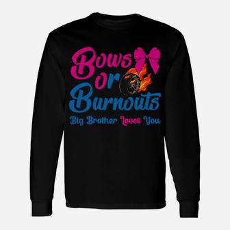 Bows Or Burnouts Brother Loves You Gender Reveal Party Idea Long Sleeve T-Shirt - Monsterry