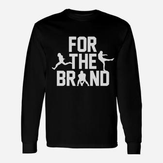 For The Brand Long Sleeve T-Shirt - Monsterry AU