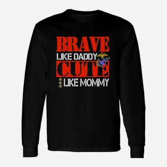 Brave Like Daddy Cute Like Mommy Unisex Long Sleeve | Crazezy CA