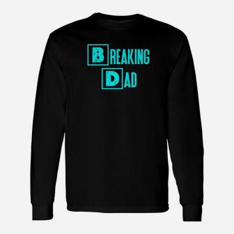Breaking Dad Dad Quote Act021e Premium Long Sleeve T-Shirt - Thegiftio UK