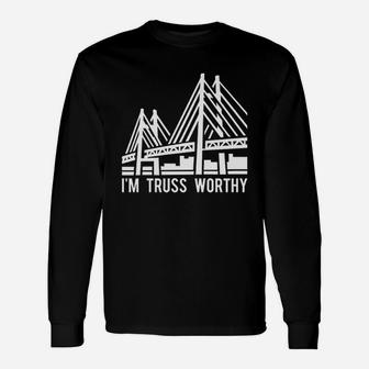 Bridge Engineering Truss Worthy Pun Civil Engineer Long Sleeve T-Shirt - Thegiftio UK