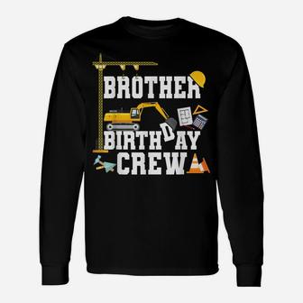 Brother Birthday Crew Shirt Gift Construction Birthday Party Unisex Long Sleeve | Crazezy DE