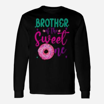 Brother Of Sweet One 1St B-Day Party Matching Family Donut Unisex Long Sleeve | Crazezy DE