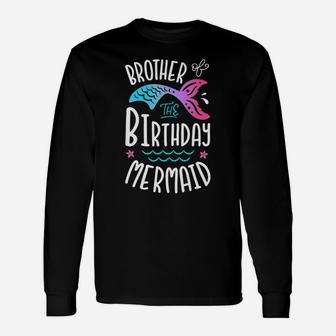Brother Of The Birthday Mermaid Gifts Merman Family Matching Unisex Long Sleeve | Crazezy