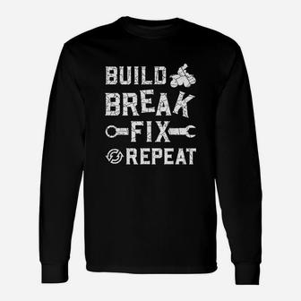 Build Break Fix Repeat Unisex Long Sleeve | Crazezy