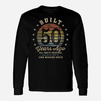 Built 50 Years Ago - All Parts Original Funny 50Th Birthday Unisex Long Sleeve | Crazezy