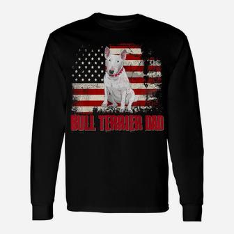 Bull Terrier Dad American Flag 4Th Of July Dog Lovers Unisex Long Sleeve | Crazezy