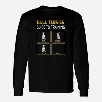 Bull Terrier Guide To Training Dog Unisex Long Sleeve | Crazezy