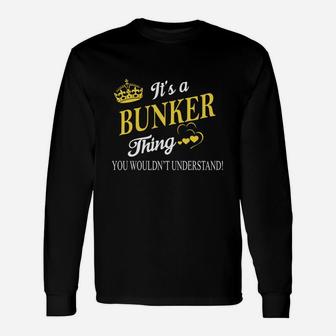 Bunker Shirts It's A Bunker Thing You Wouldn't Understand Name Shirts Long Sleeve T-Shirt - Thegiftio UK