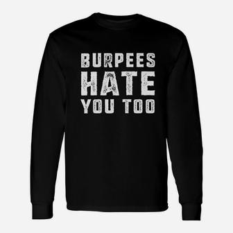 Burpees Hate You Unisex Long Sleeve | Crazezy CA