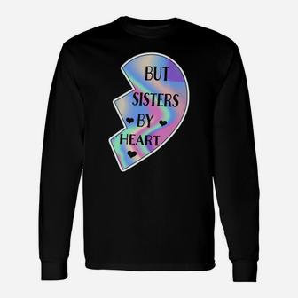 But Sisters By Heart Friendship Best Friend Matching Hearts Unisex Long Sleeve | Crazezy AU